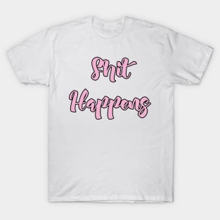 Shit happens T-Shirt